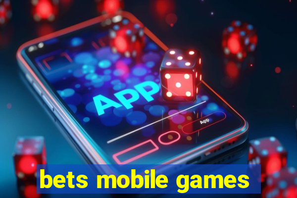 bets mobile games