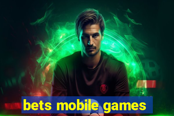 bets mobile games