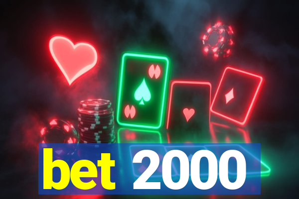 bet 2000