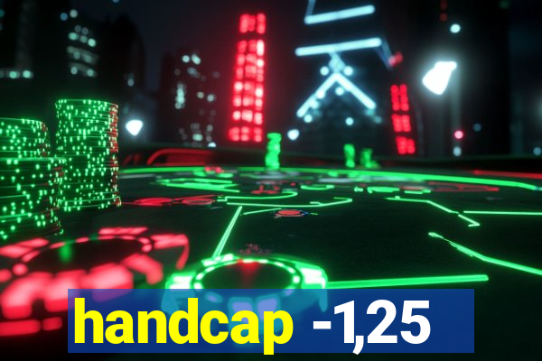 handcap -1,25