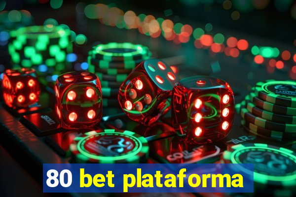 80 bet plataforma