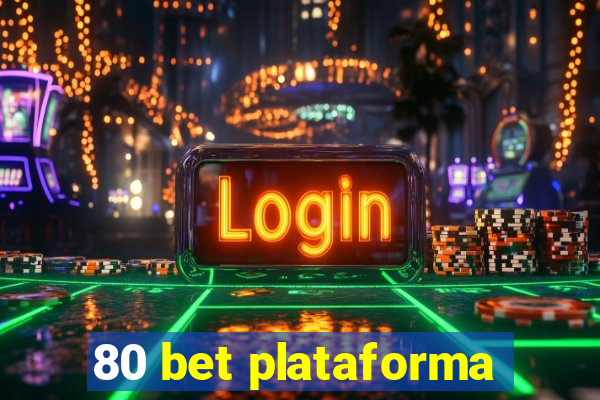 80 bet plataforma