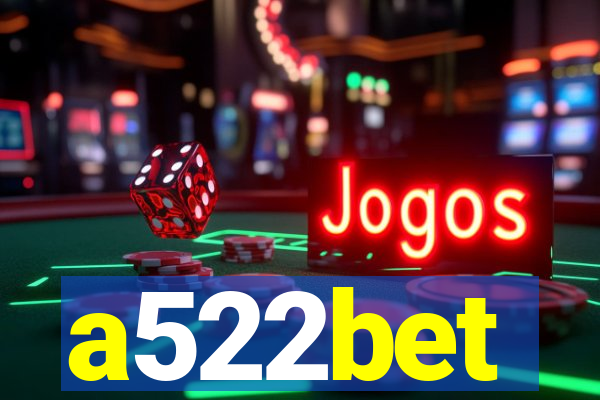 a522bet