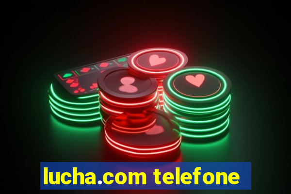 lucha.com telefone