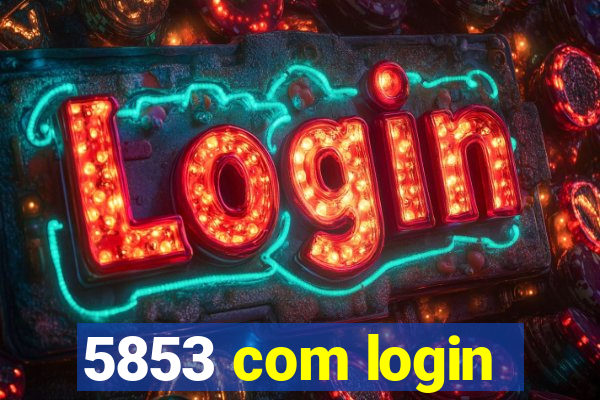 5853 com login