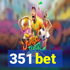 351 bet