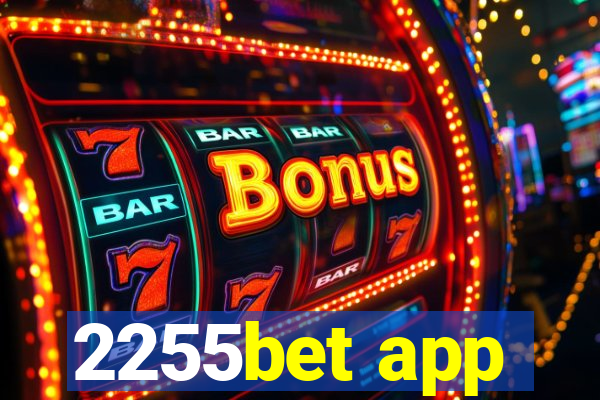 2255bet app