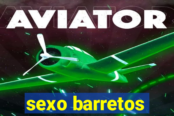 sexo barretos