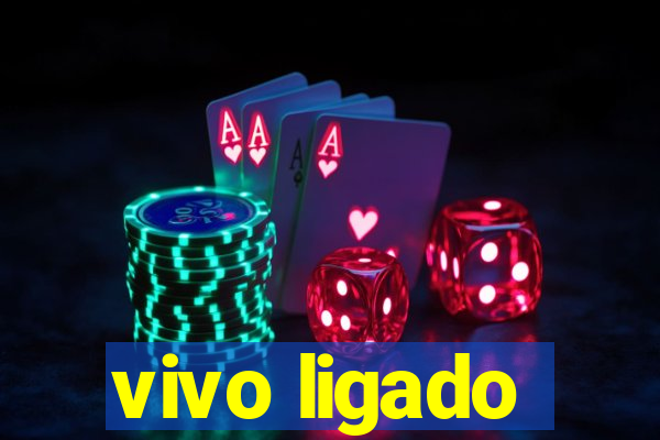 vivo ligado