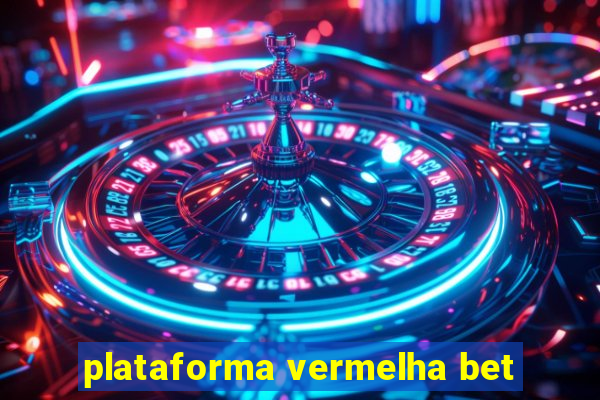 plataforma vermelha bet