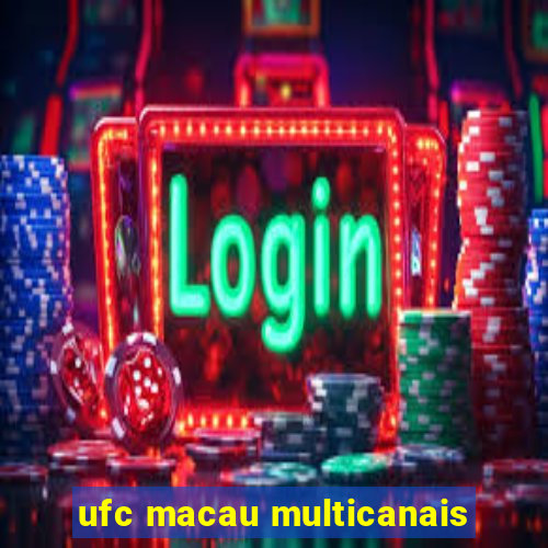 ufc macau multicanais