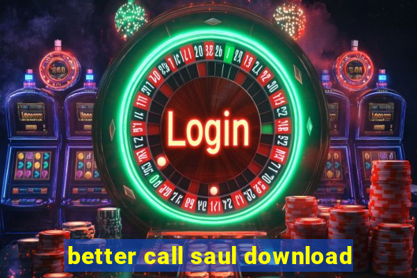 better call saul download