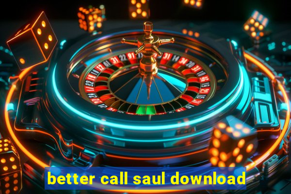 better call saul download