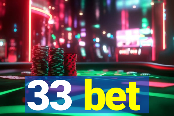 33 bet