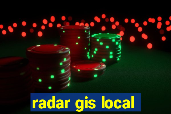 radar gis local