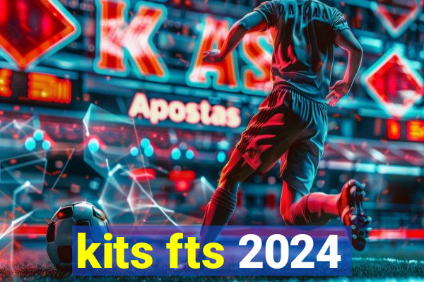 kits fts 2024