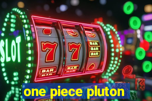 one piece pluton