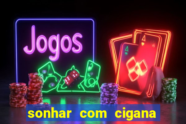 sonhar com cigana lendo cartas