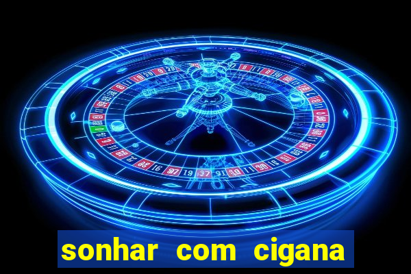 sonhar com cigana lendo cartas