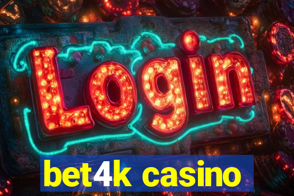 bet4k casino