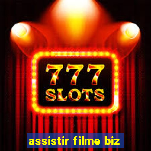 assistir filme biz