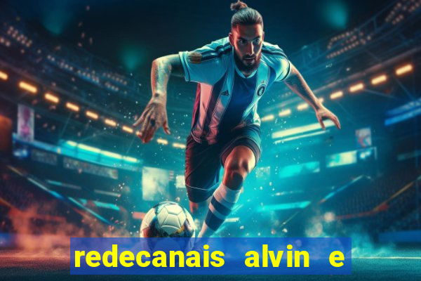 redecanais alvin e os esquilos