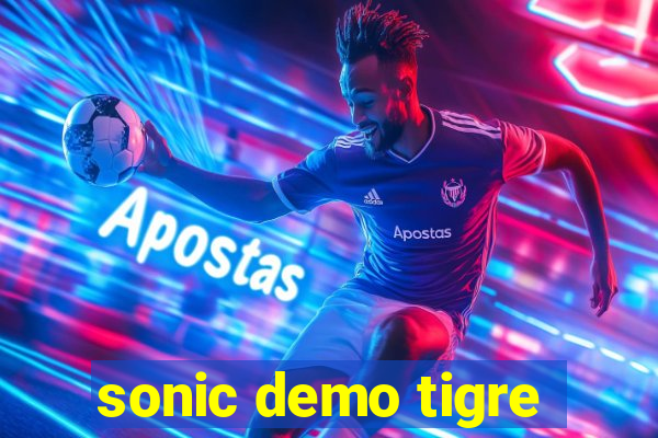 sonic demo tigre