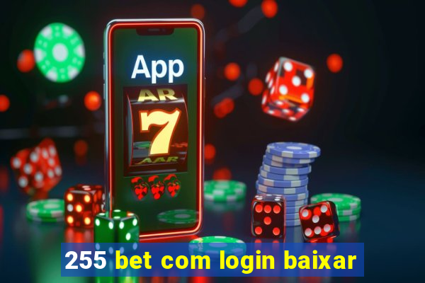 255 bet com login baixar