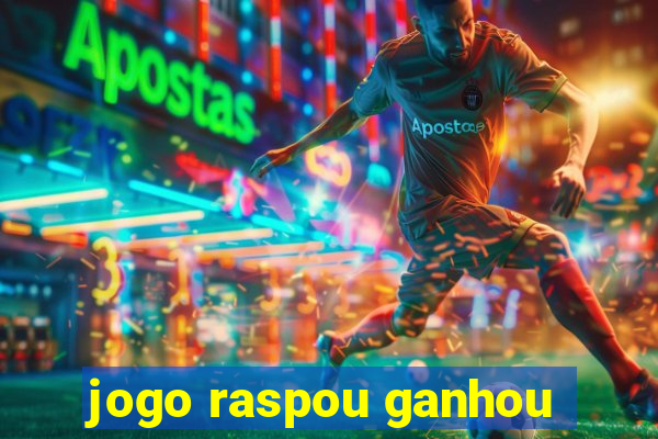 jogo raspou ganhou