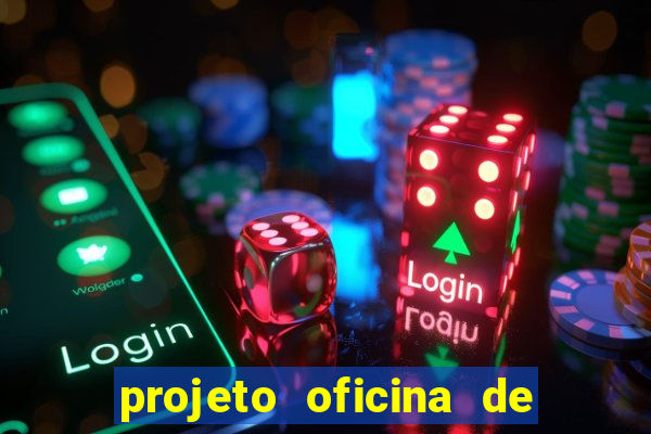 projeto oficina de jogos educativos