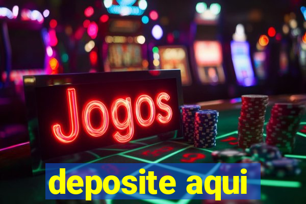 deposite aqui