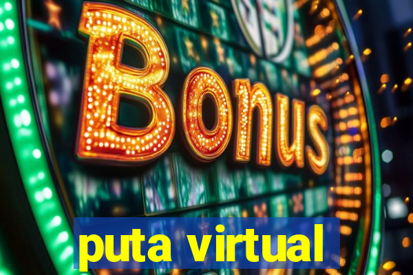 puta virtual