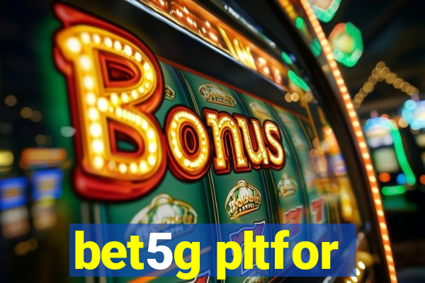 bet5g pltfor