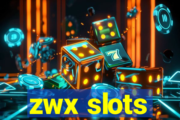 zwx slots