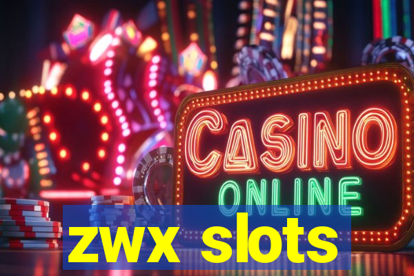 zwx slots