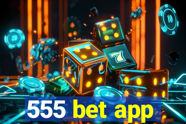 555 bet app