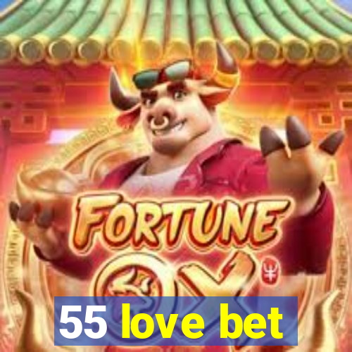 55 love bet