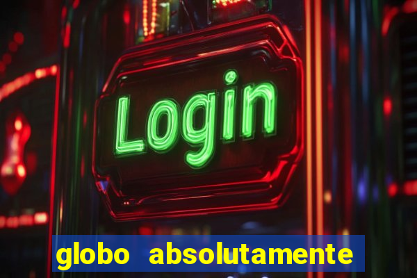 globo absolutamente sobretudo 2019