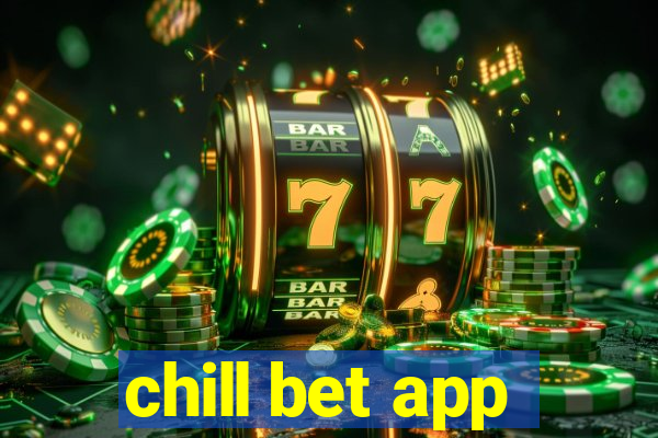 chill bet app