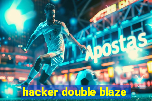 hacker double blaze