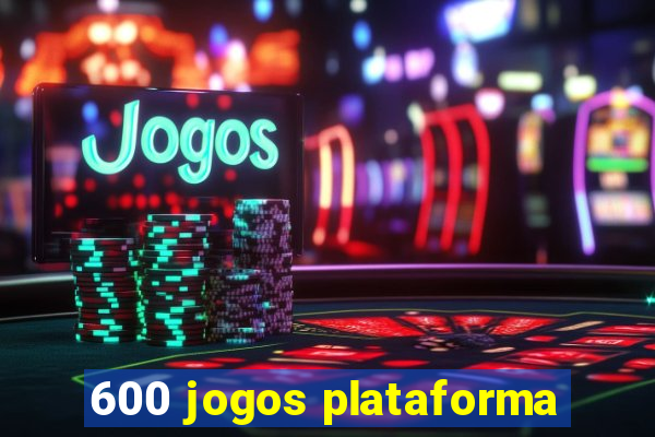 600 jogos plataforma