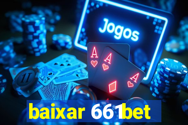 baixar 661bet