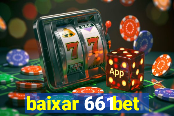 baixar 661bet