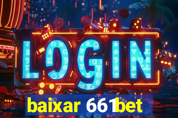 baixar 661bet