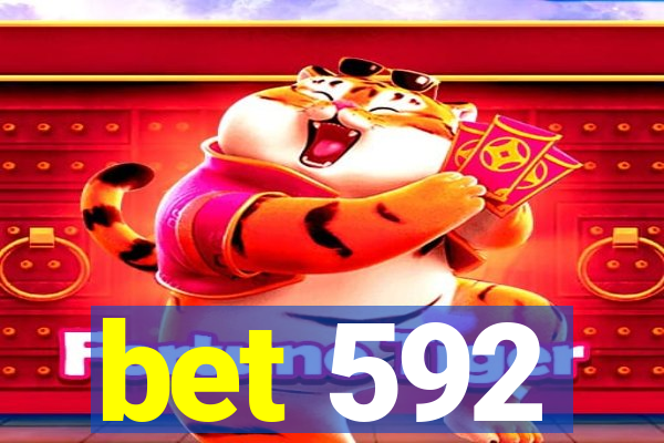 bet 592