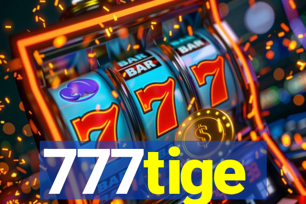 777tige