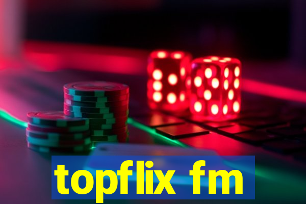 topflix fm