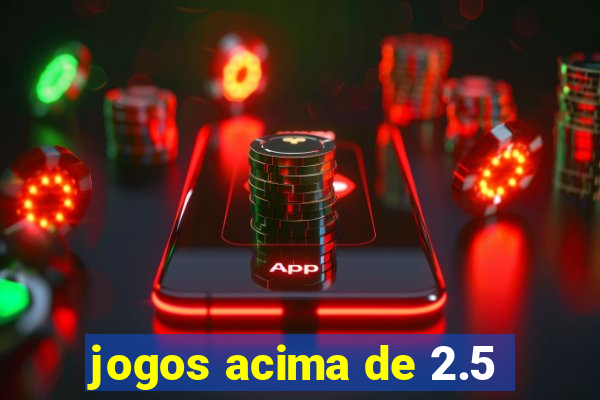 jogos acima de 2.5