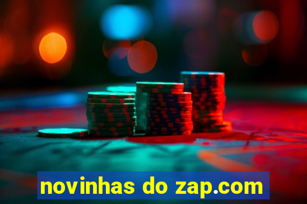 novinhas do zap.com