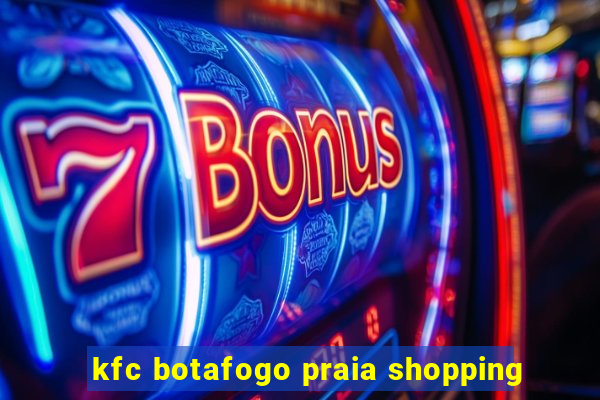 kfc botafogo praia shopping